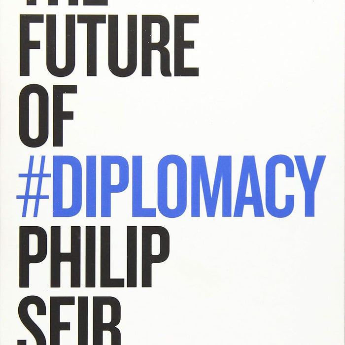 The Future of Diplomacy The Future of Diplomacy