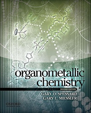 Organometallic Chemistry 2nd Edition by Gary O. Spessard Organometallic Chemistry 2nd Edition by Gary O. Spessard