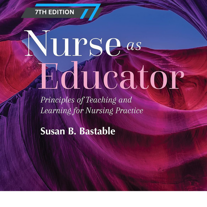 Nurse as Educator 7th Edition by Susan B Bastable Nurse as Educator 7th Edition by Susan B Bastable