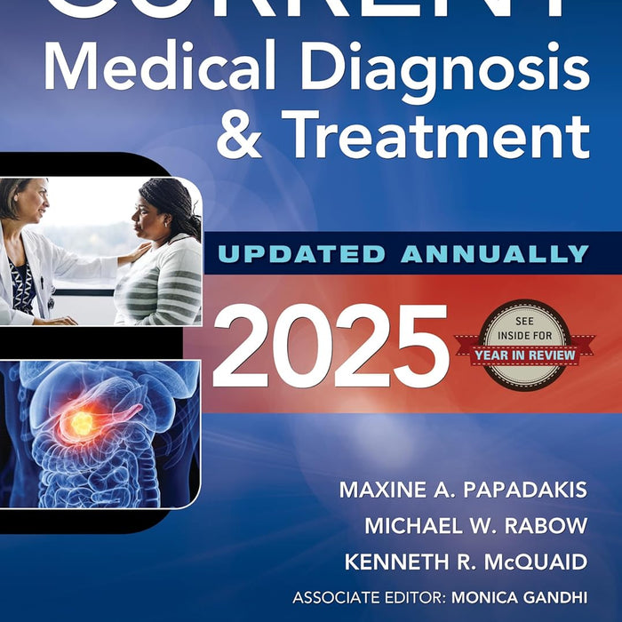 CURRENT Medical Diagnosis and Treatment 2025 CURRENT Medical Diagnosis and Treatment 2025