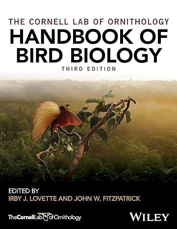 Handbook of Bird Biology (Cornell Lab of Ornithology) 3rd Edition by Irby J. Lovette (Editor), John W. Fitzpatrick (Editor) Handbook of Bird Biology (Cornell Lab of Ornithology) 3rd Edition by Irby J. Lovette (Editor), John W. Fitzpatrick (Editor)