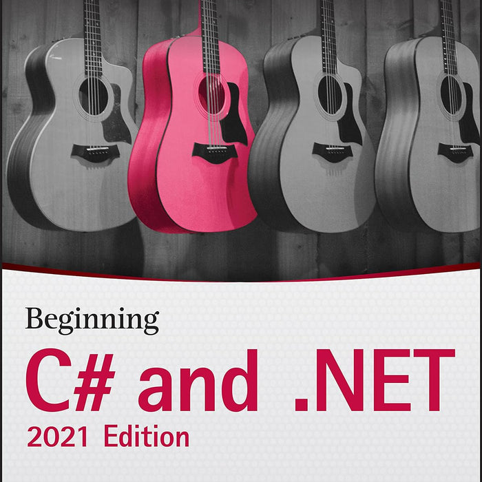Beginning C# and .NET 2021st Edition Beginning C# and .NET 2021st Edition