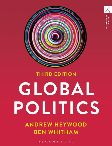 Global Politics 3rd Edition by Ben Whitham  Andrew Heywood