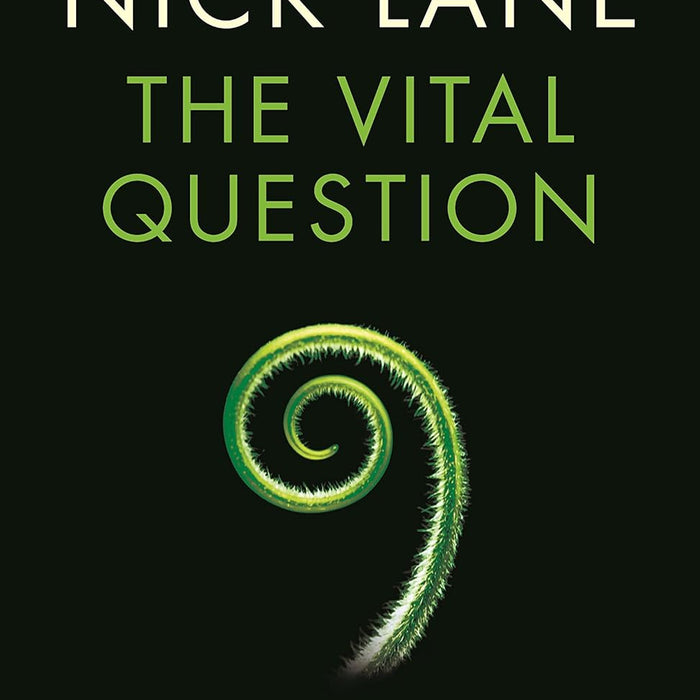 The Vital Question: Why is life the way it is? The Vital Question: Why is life the way it is?