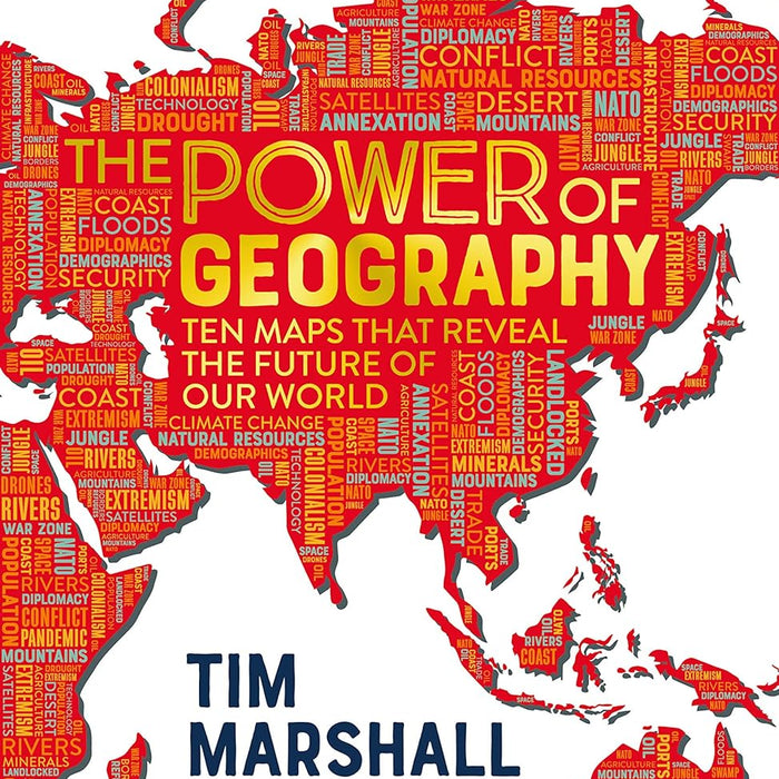 The Power of Geography: Ten Maps That Reveal the Future of Our World The Power of Geography: Ten Maps That Reveal the Future of Our World