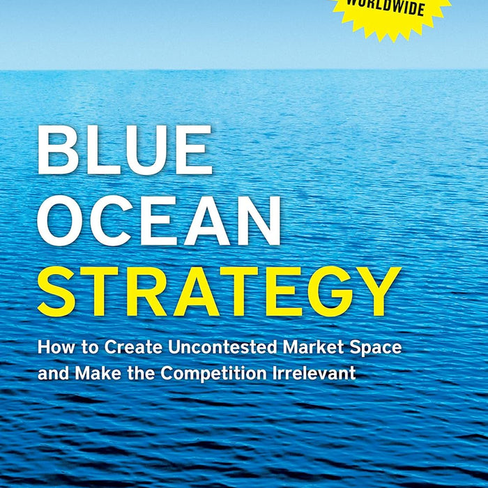 Blue Ocean Strategy by W Chan Kim Blue Ocean Strategy by W Chan Kim