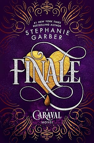 Finale: A Caraval Novel (Caraval, 3) by Stephanie Garber (Author) Finale: A Caraval Novel (Caraval, 3) by Stephanie Garber (Author)