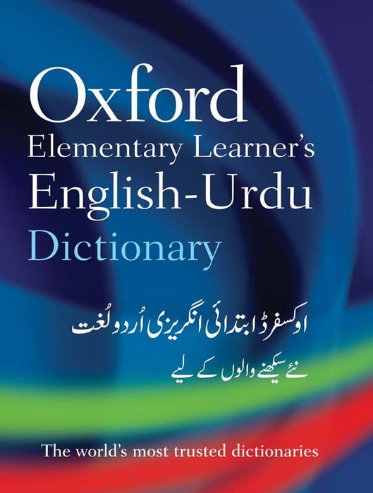 Oxford Elementary Learner’s English–Urdu Dictionary Translated by Sara Naqvi Oxford Elementary Learner’s English–Urdu Dictionary Translated by Sara Naqvi