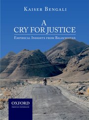 A Cry for Justice Empirical Insights from Balochistan Kaiser Bengal A Cry for Justice Empirical Insights from Balochistan Kaiser Bengal