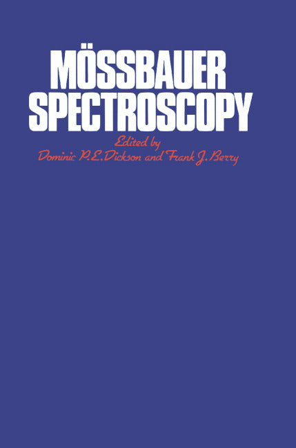 Mössbauer Spectroscopy by Dominic P. E. Dickson, Frank J. Berry Mössbauer Spectroscopy by Dominic P. E. Dickson, Frank J. Berry