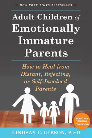 Adult Children of Emotionally Immature Parents Adult Children of Emotionally Immature Parents