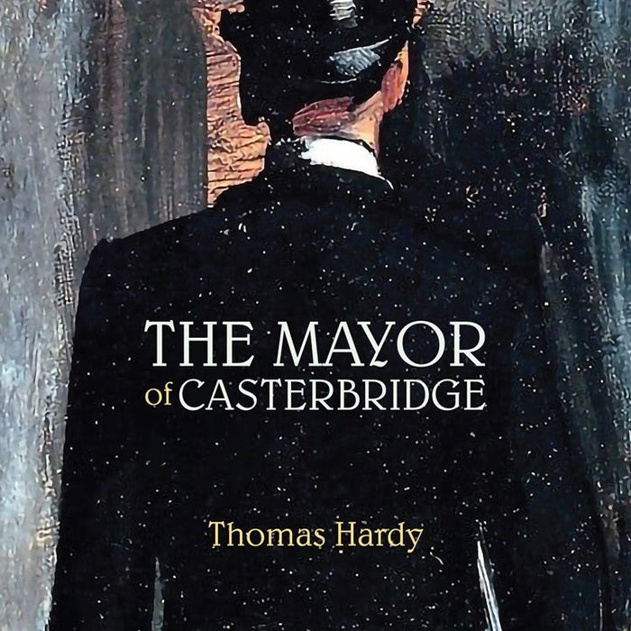 The Mayor of Casterbridge by Thomas Hardy The Mayor of Casterbridge by Thomas Hardy