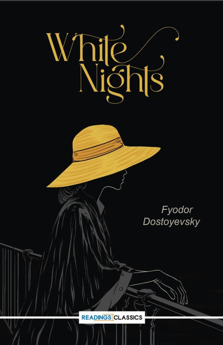 White Nights (Readings Classics) by Fyodor Dostoyevsky White Nights (Readings Classics) by Fyodor Dostoyevsky