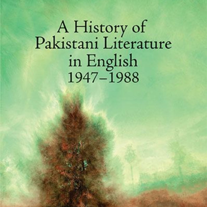A History of Pakistani Literature in English 1947–1988  A History of Pakistani Literature in English 1947–1988
