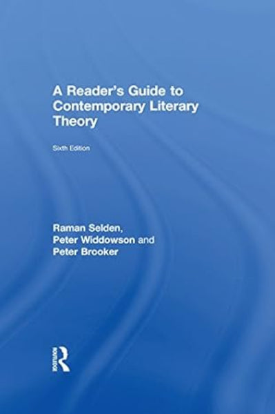 A Reader's Guide to Contemporary Literary Theory 6th Edition