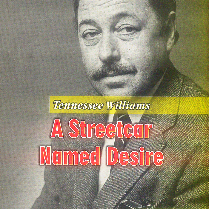 A Streetcar Named Desire (Text) A Streetcar Named Desire (Text)