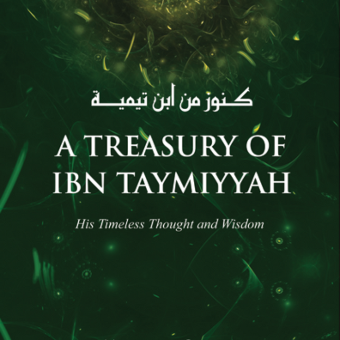 A Treasury of Taymiyyah  A Treasury of Taymiyyah