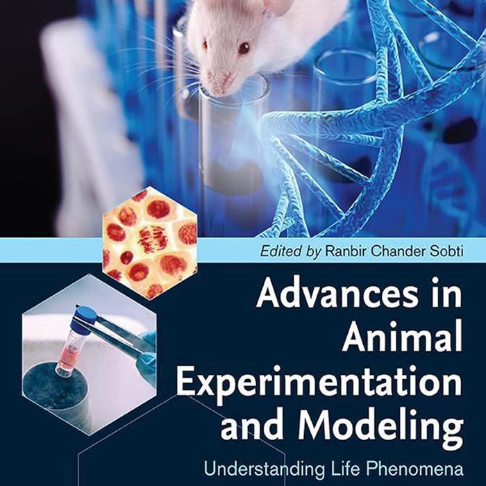Advances in Animal Experimentation and Modeling: Understanding Life Phenomena Advances in Animal Experimentation and Modeling: Understanding Life Phenomena