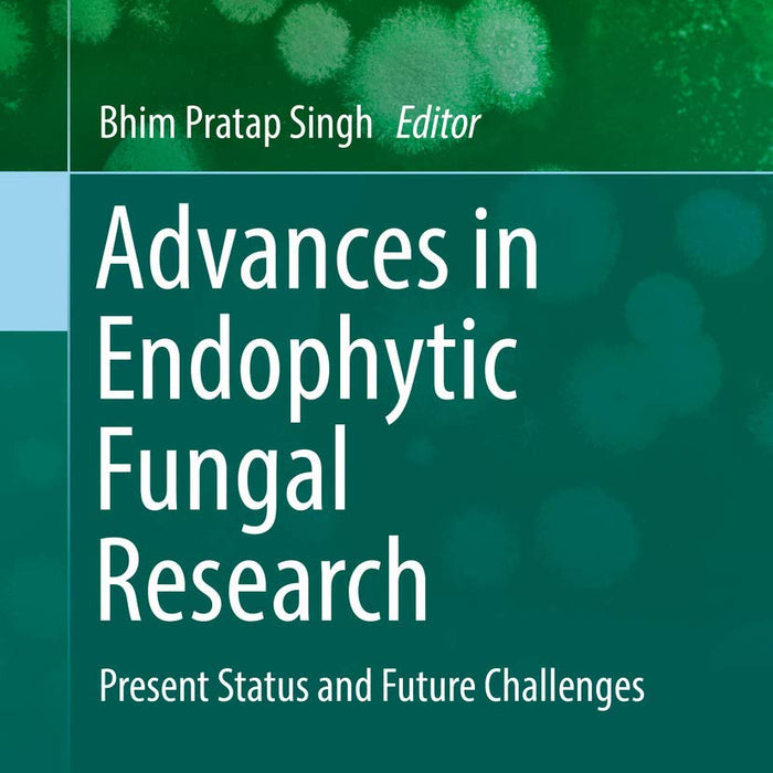 Advances in Endophytic Fungal Research: Present Status and Future Challenges Advances in Endophytic Fungal Research: Present Status and Future Challenges
