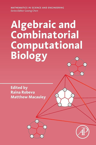 Algebraic and Combinatorial Computational Biology (Mathematics in Science and Engineering)