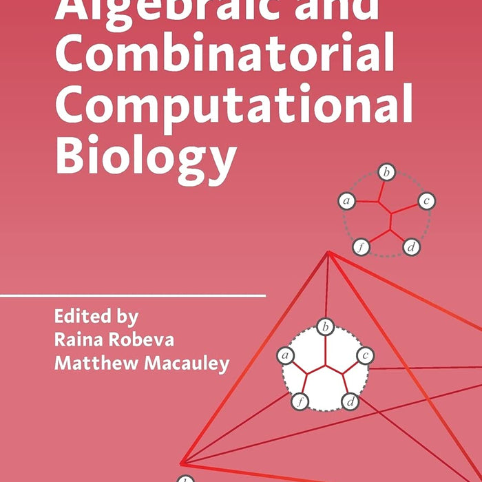 Algebraic and Combinatorial Computational Biology (Mathematics in Science and Engineering)  Algebraic and Combinatorial Computational Biology (Mathematics in Science and Engineering)