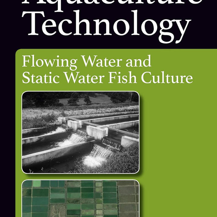 Aquaculture Technology: Flowing Water and Static Water Fish Culture  Aquaculture Technology: Flowing Water and Static Water Fish Culture