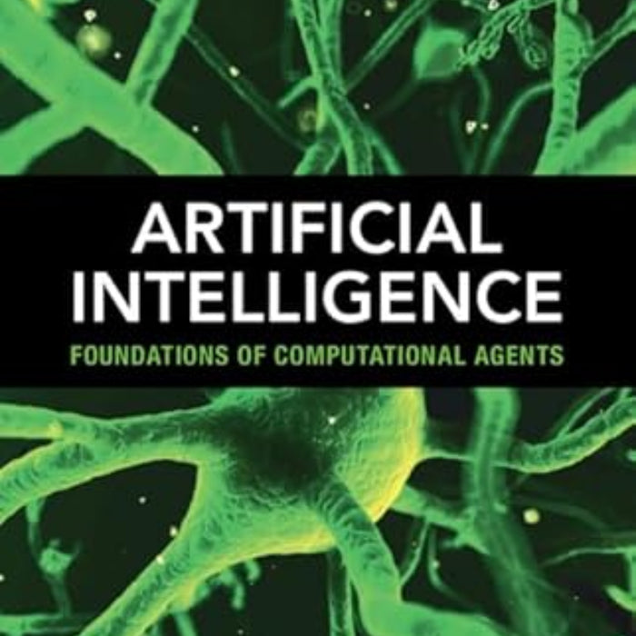 Artificial Intelligence: Foundations of Computational Agents 3rd Edition Artificial Intelligence: Foundations of Computational Agents 3rd Edition