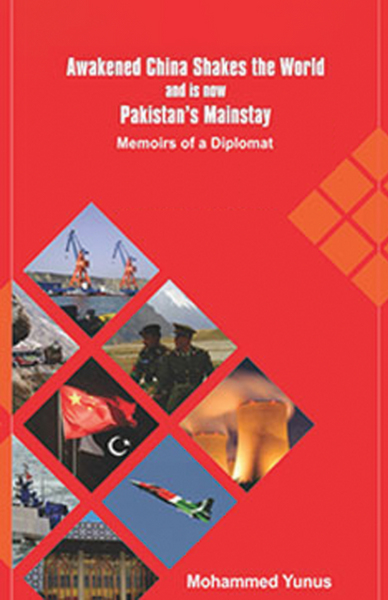 Awakened China Shakes the World and is now Pakistan’s Mainstay