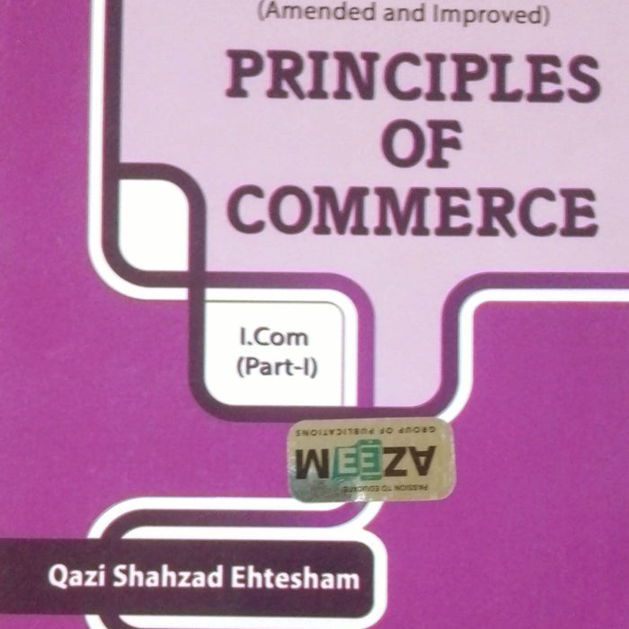 Azeem Principles of Commerce For I.Com (Part II)  Azeem Principles of Commerce For I.Com (Part II)