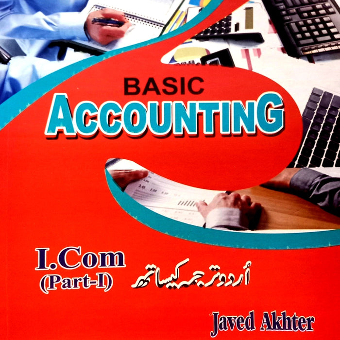 Basic Accounting I. Com Part - I  Basic Accounting I. Com Part - I