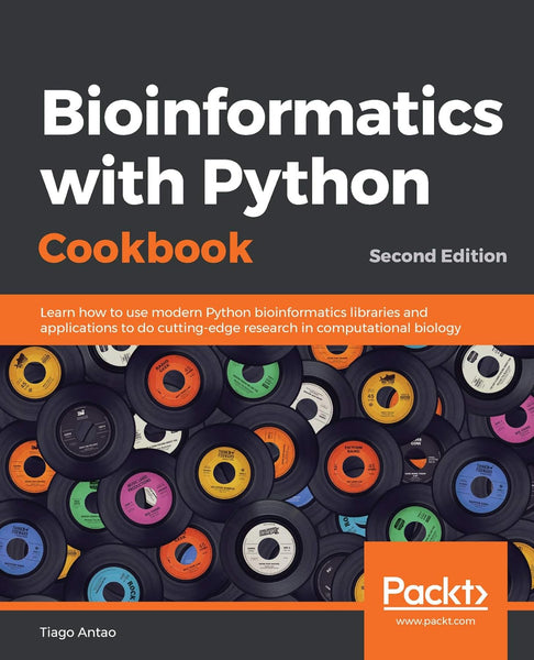 Bioinformatics with Python Cookbook: Learn how to use modern Python bioinformatics libraries and applications to do cutting-edge research in computational biology 2nd Edition