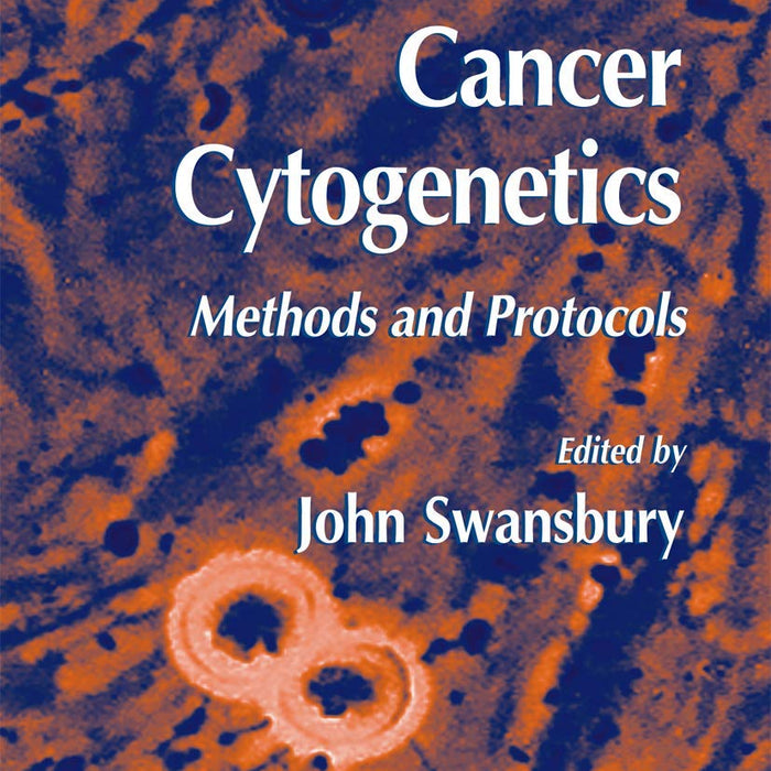 Cancer Cytogenetics: Methods and Protocols Cancer Cytogenetics: Methods and Protocols
