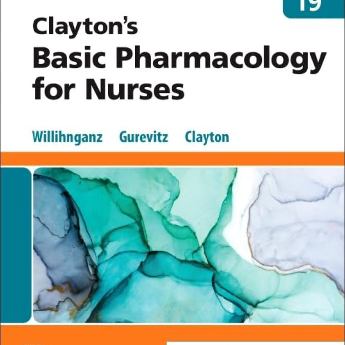 Clayton’s Basic Pharmacology for Nurses 19th Edition  Clayton’s Basic Pharmacology for Nurses 19th Edition