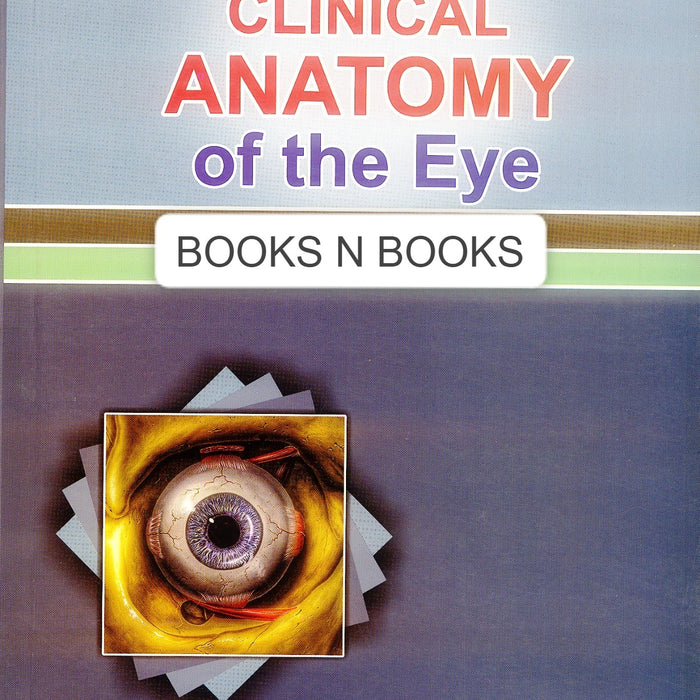 Clinical Anatomy of the Eye Clinical Anatomy of the Eye