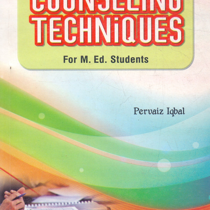 Counselling Techniques For M.Ed  Counselling Techniques For M.Ed