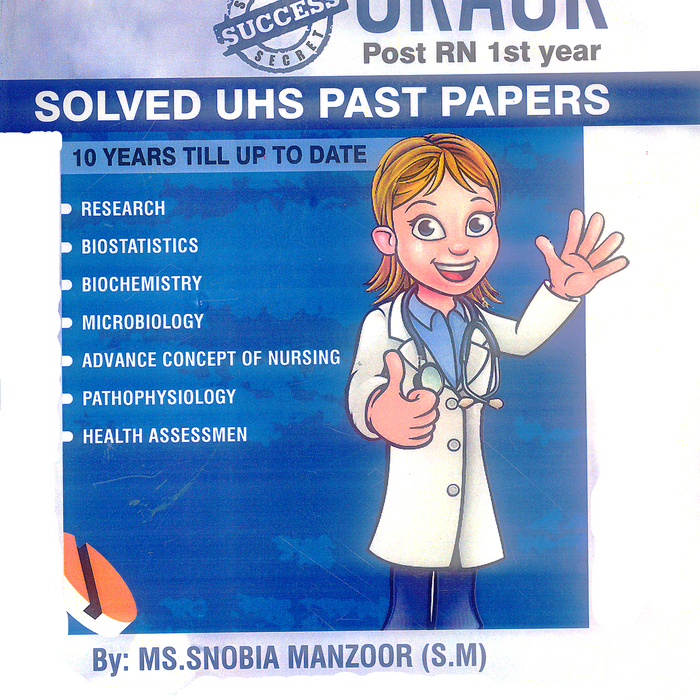 Crack Solved UHS Past Papers For Post RN 1st Year by MS Snobia Manzoor Crack Solved UHS Past Papers For Post RN 1st Year by MS Snobia Manzoor