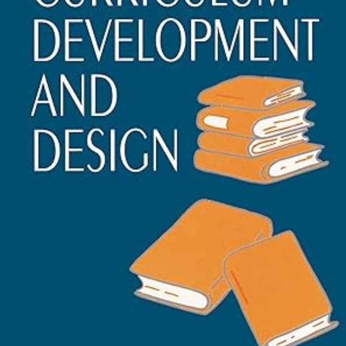 Curriculum Development and Design 2nd Edition  Curriculum Development and Design 2nd Edition
