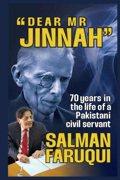 “DEAR MR JINNAH" - 70 Years in the Life of a Pakistani Civil Servant