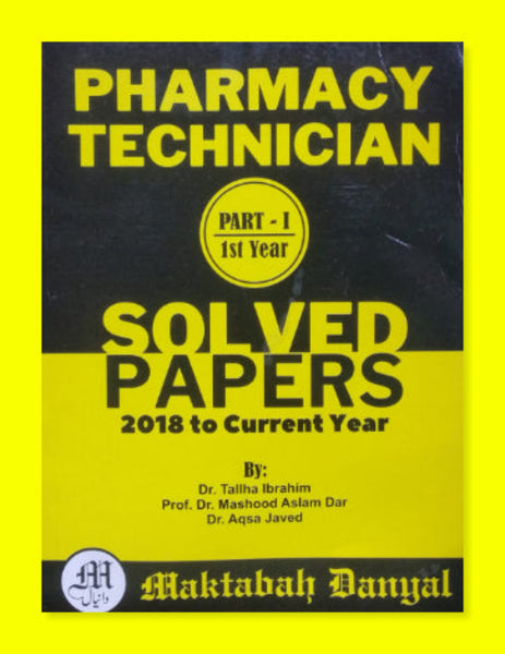 Danyal Pharmacy Technician Part - I ( 1st Year ) Solved Papers