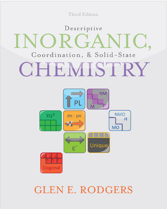 Descriptive Inorganic, Coordination and Solid-State Chemistry (3rd Ed.) By Glen Rodgers Descriptive Inorganic, Coordination and Solid-State Chemistry (3rd Ed.) By Glen Rodgers