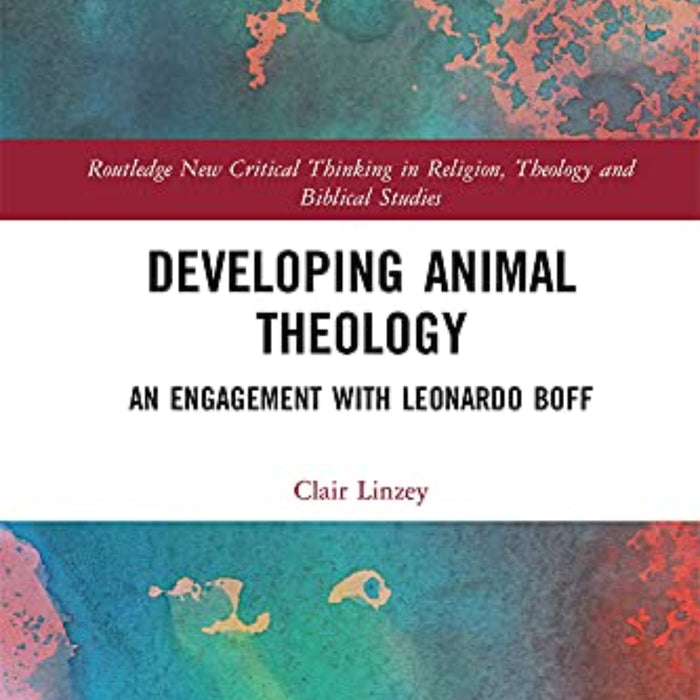 Developing Animal Theology: An Engagement with Leonardo Boff Developing Animal Theology: An Engagement with Leonardo Boff