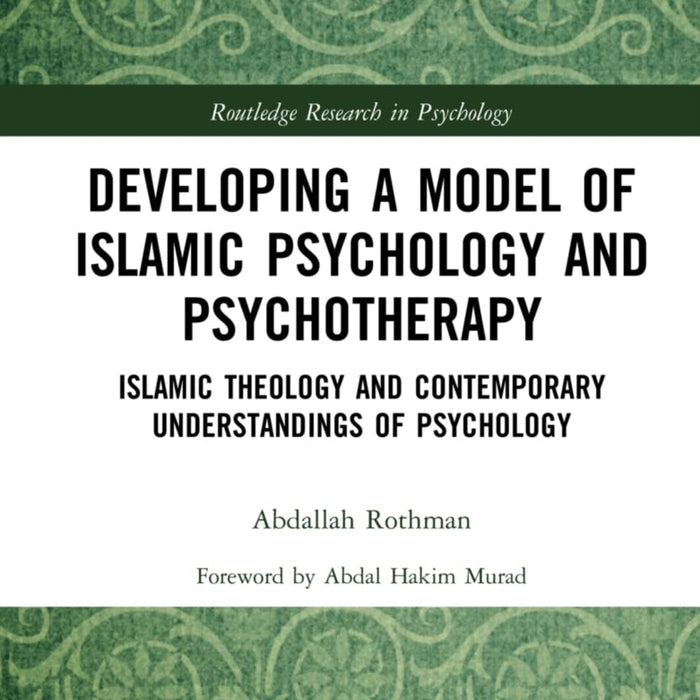 Developing a Model of Islamic Psychology and Psychotherapy  Developing a Model of Islamic Psychology and Psychotherapy