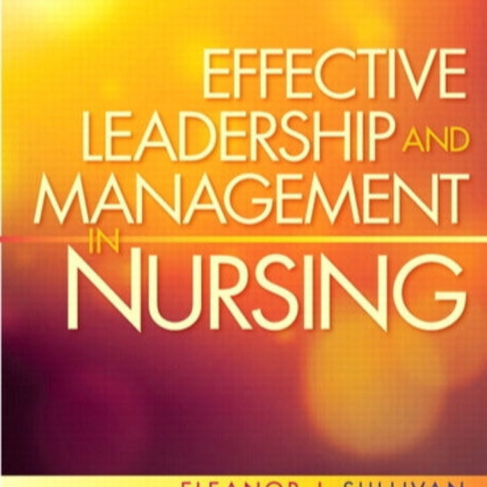 Effective Leadership and Management in Nursing 8th Edition Effective Leadership and Management in Nursing 8th Edition
