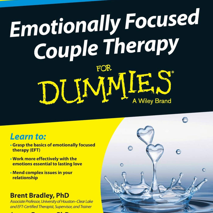 Emotionally Focused Couple Therapy For Dummies Emotionally Focused Couple Therapy For Dummies