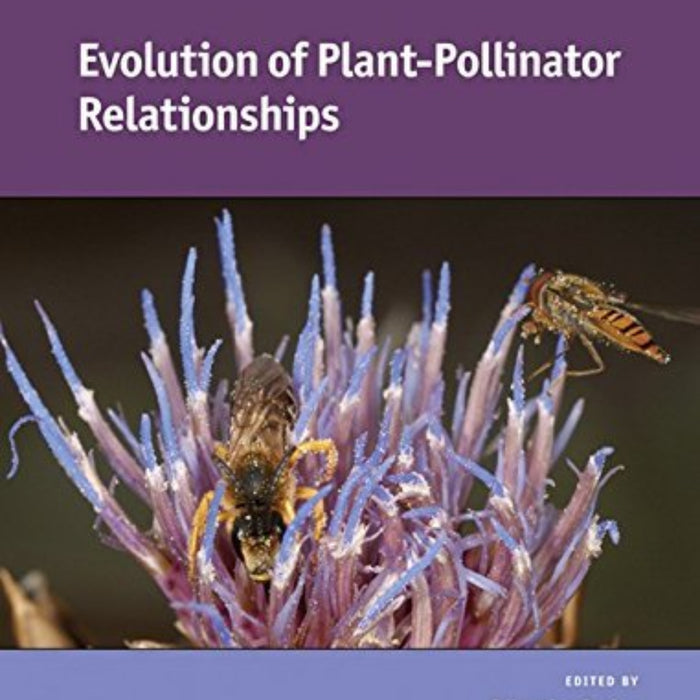 Evolution of Plant-Pollinator Relationships Evolution of Plant-Pollinator Relationships