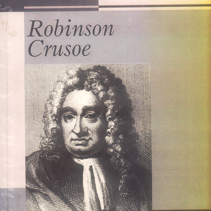 Famous Robinson Crusoe By Daniel Defoe Text  Famous Robinson Crusoe By Daniel Defoe Text
