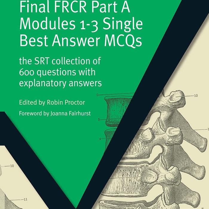 Final FRCR Part A Modules 1-3 Single Best Answer MCQS Final FRCR Part A Modules 1-3 Single Best Answer MCQS