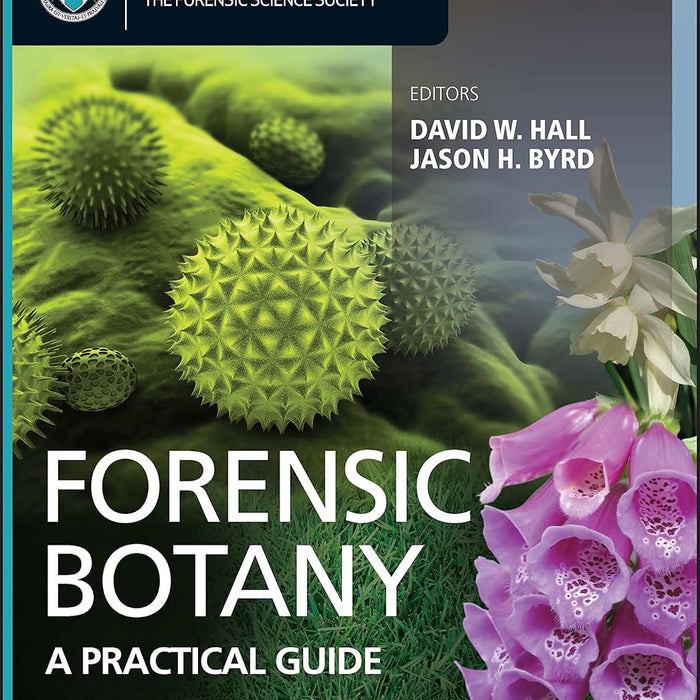 Forensic Botany: A Practical Guide  Forensic Botany: A Practical Guide