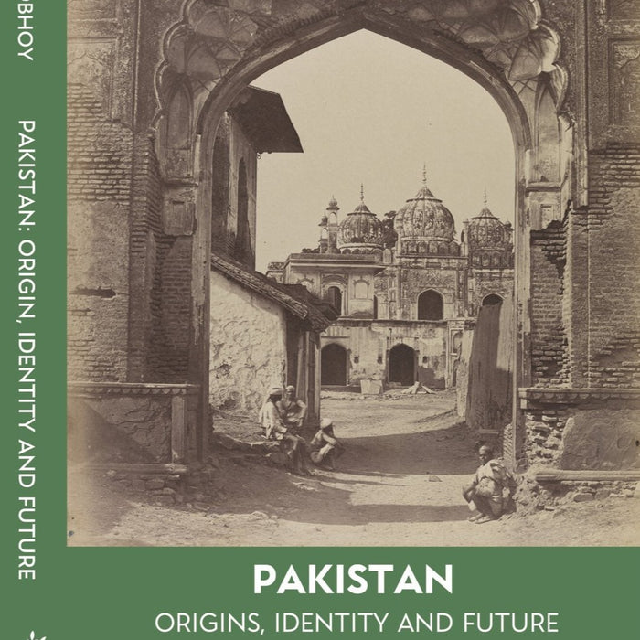 Pakistan Origins, Identity and Future BY PERVEZ HOODBHOY Pakistan Origins, Identity and Future BY PERVEZ HOODBHOY