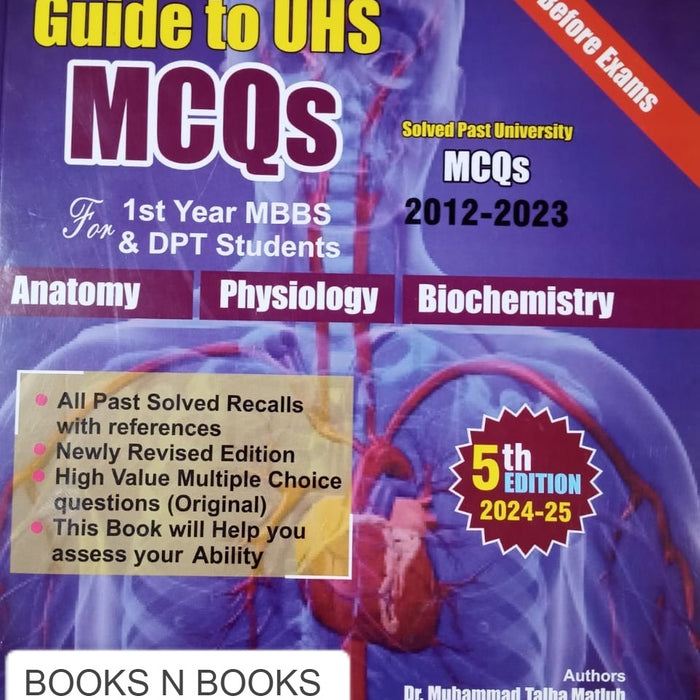 Guide to UHS MCQs For 1st Year MBBS Guide to UHS MCQs For 1st Year MBBS